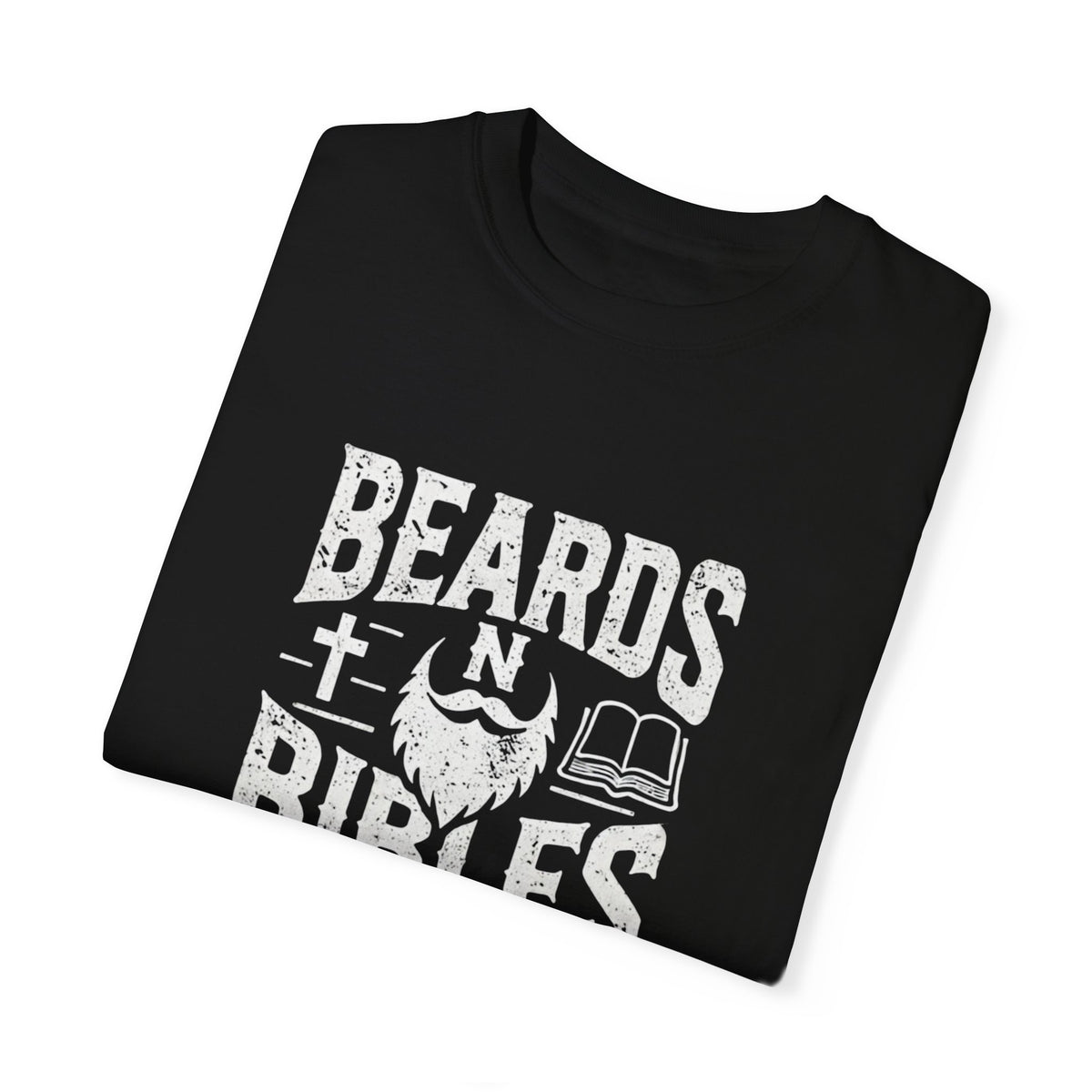Beards N Bibles Garment-Dyed T-shirt