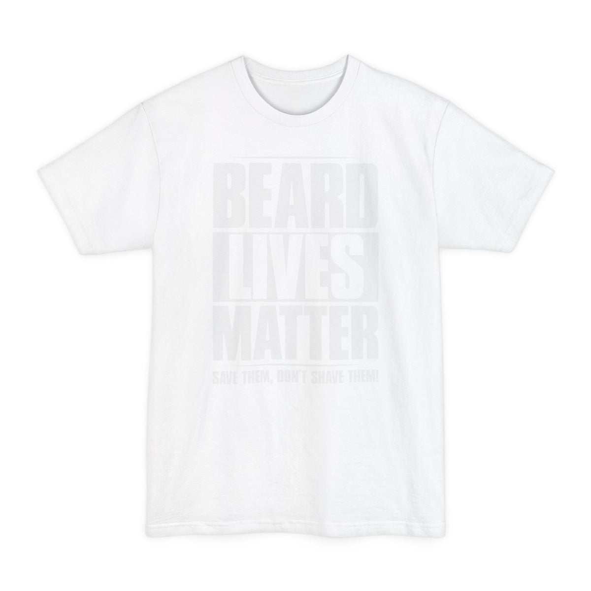 Beard Lives Matter Tall Beefy-T® T-Shirt