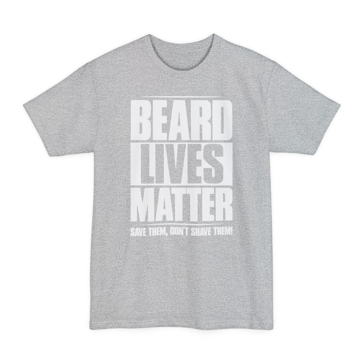 Beard Lives Matter Tall Beefy-T® T-Shirt