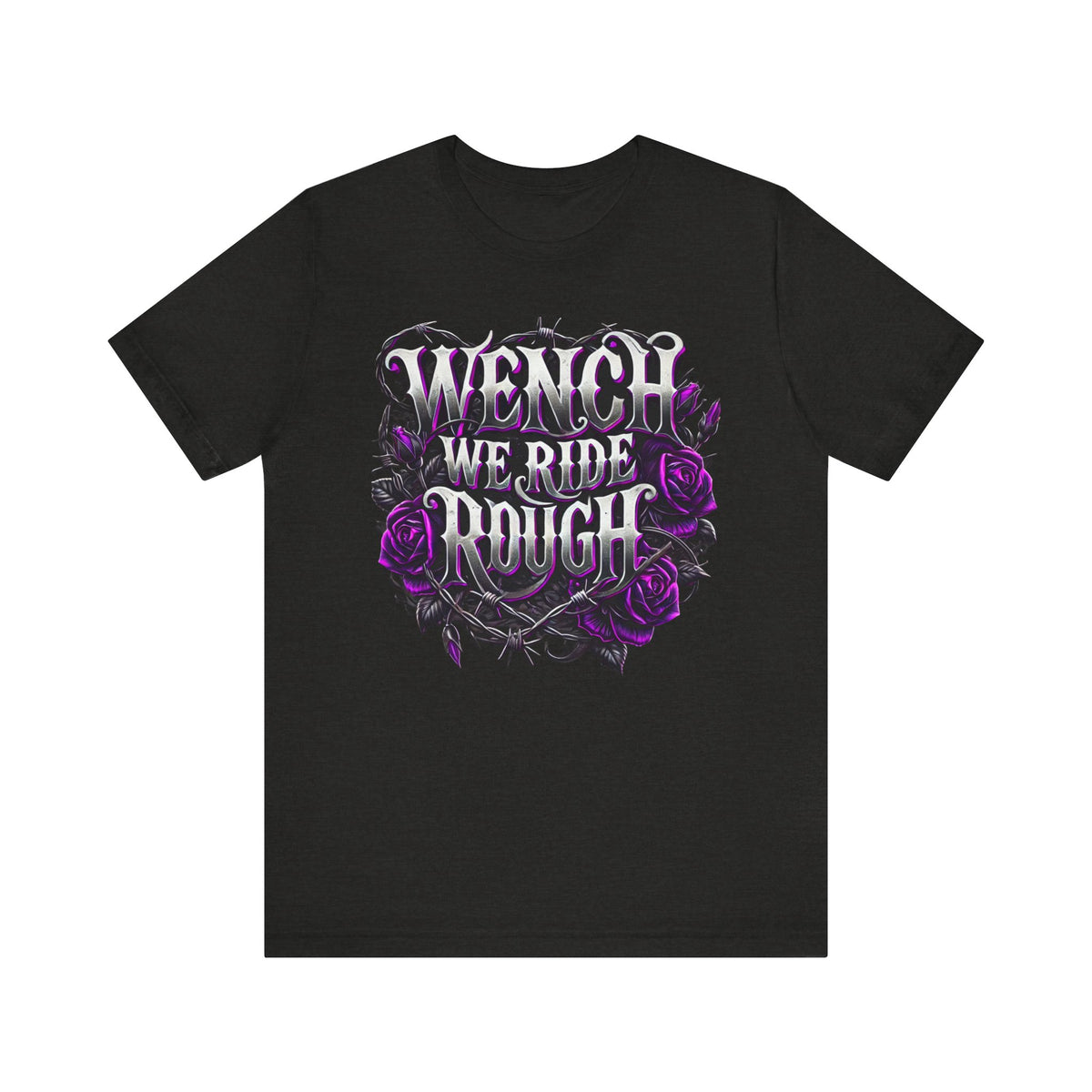 Wench We Ride Rough Tee – Unisex Jersey Short Sleeve T-Shirt for Riders
