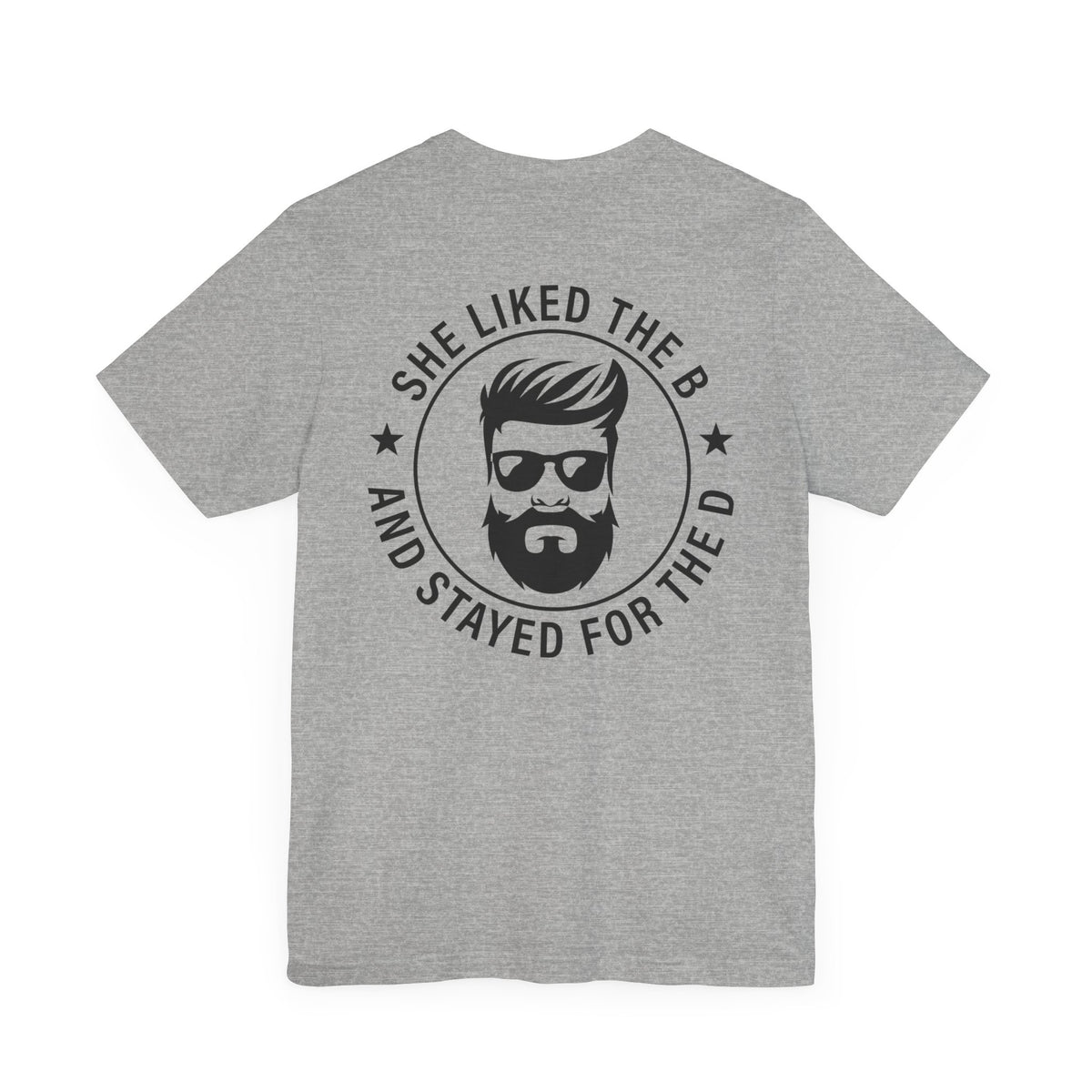 Came for the B Short Sleeve Tee